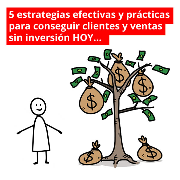 
5 estrategias para conseguir clientes y ventas sin inversión
